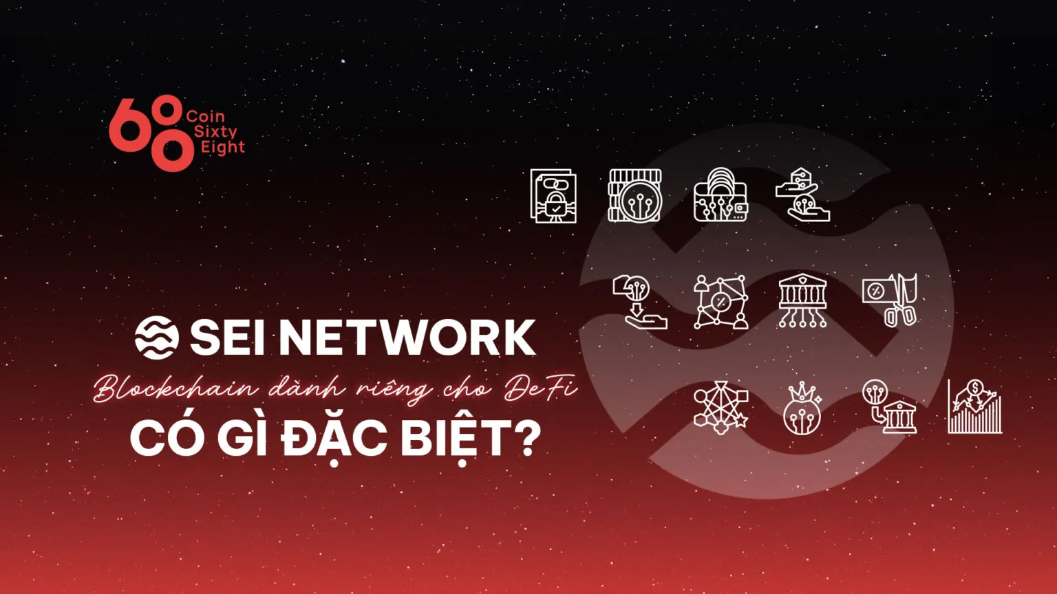Sei Network: Blockchain dành riêng cho DeFi có gì đặc biệt?