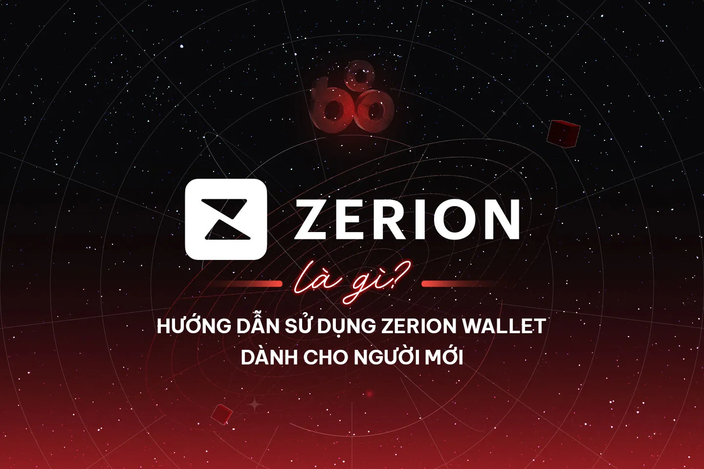 Zerion Zerion Wallet là gì? Hướng dẫn sử dụng Zerion Wallet