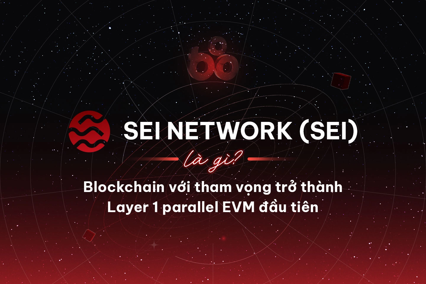 Sei Network (SEI) là gì? Blockchain với tham vọng trở thành Layer 1 ...