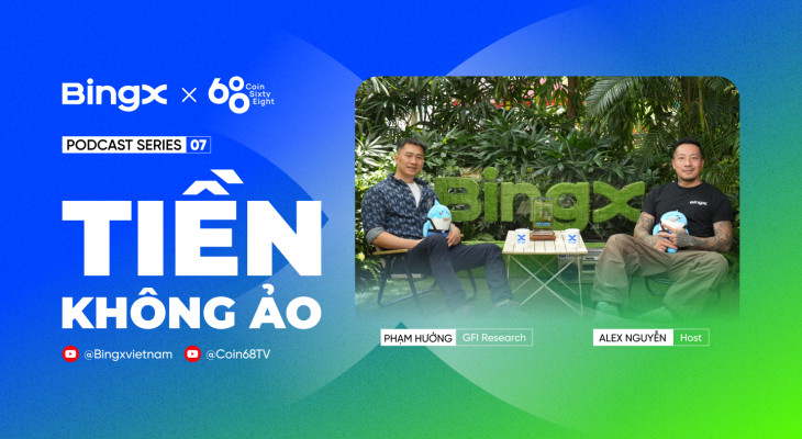 TIỀN KHÔNG ẢO – TẬP 7 | Series Podcast Giải Mã Tài Chính Số | Coin68 x BingX插图