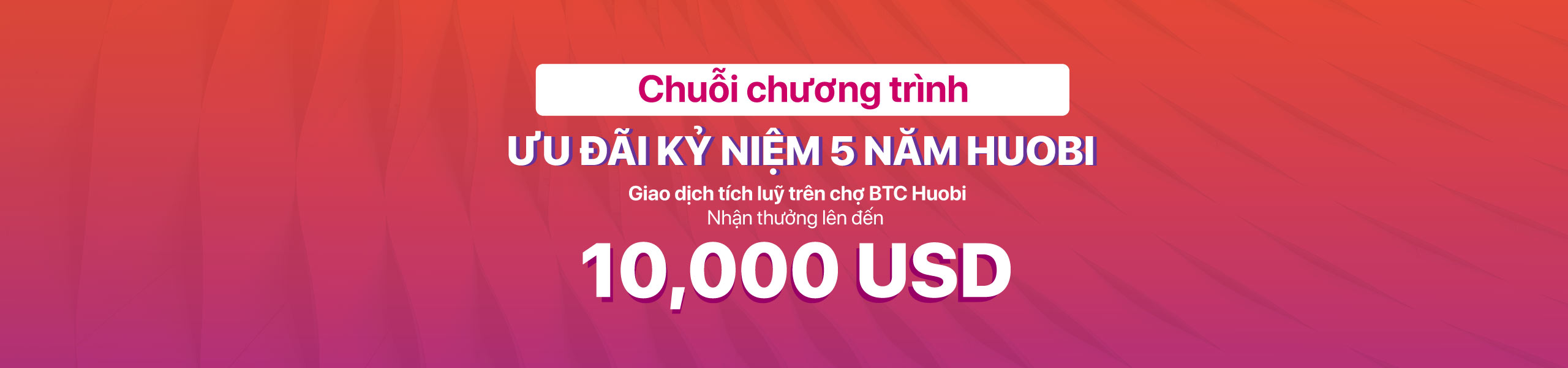 Nhận thưởng lên đến 10000 USD